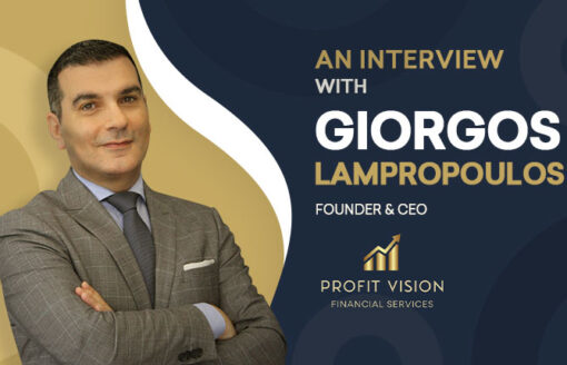 An Interview with Giorgos Lampropoulos, Founder & CEO at Profit Vision|Financial Consulting &Financial Modeling Services