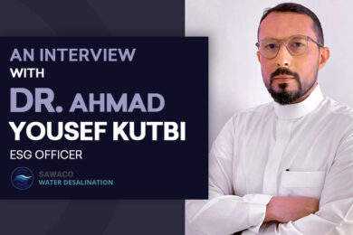 Interview with Dr. Ahmad Yousef Kutbi - Environmental, Sustainability and Governance Officer at SAWACO