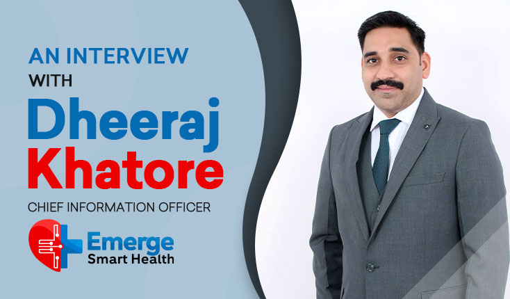 An In-Depth Conversation with Dheeraj Khatore, Founder of Emerge Smart Health, on Innovation, Affordability, and Bridging Healthcare with Digital Solutions
