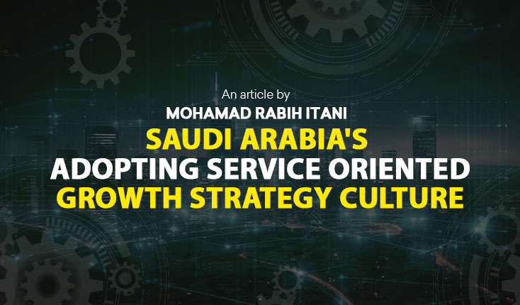 What is Saudi Arabia doing to adopt the service-oriented culture to assure continuous growth and success