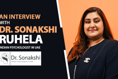 DR. SONAKSHI RUHELA - A LEADING INDIAN PSYCHOLOGIST IN UAE