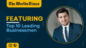 Featuring Top 10 Leading Businessmen