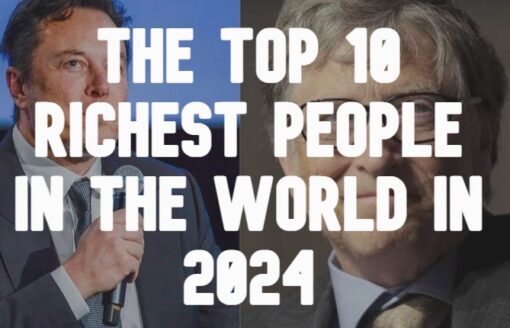 The Top 10 Richest People in the World in 2024
