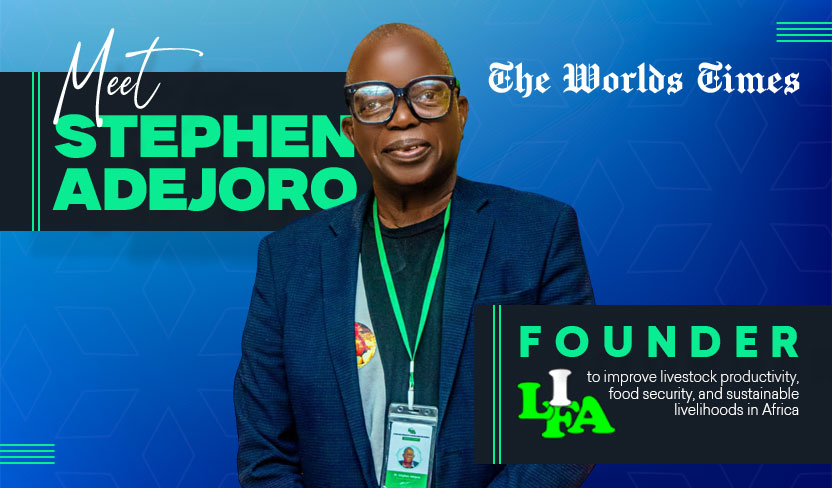 LIFA by Dr. Stephen Adejoro: Empowering Africa’s Livestock Farmers through Innovation, Education, and Sustainable Transformation