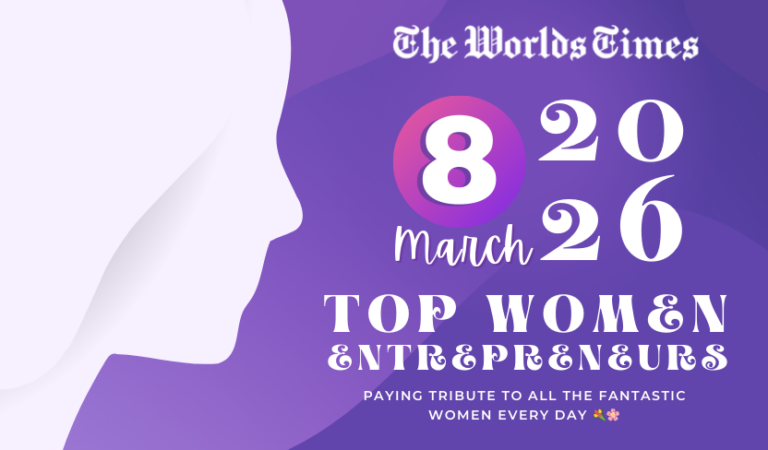 Women's Day Feature: Top Women Entrepreneurs 2026 - The Worlds Times