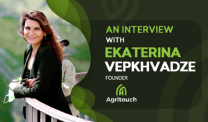 Ekaterina Vepkhvadze says that AGRITOUCH offers Export Market Development and Trade Intermediary Services to its Clients as well | New Heights in Agricultural Excellence