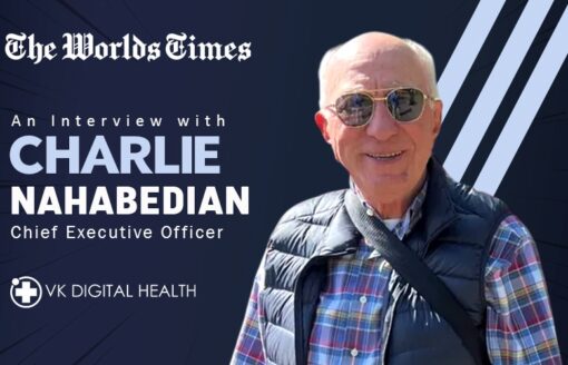 Charlie Nahabedian Revolutionizing Access to Care: The Vision behind VK Digital Health