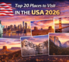 Top 20 Places to Visit in the USA 2026