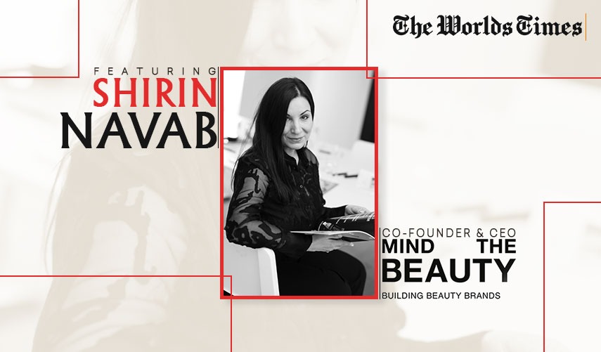 Shirin Navab: Connecting Global Beauty Innovation, Product Development, and Manufacturing
