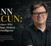 Yann LeCun The AI Pioneer Who Helped Shape Modern Artificial Intelligence