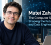 Matei Zaharia: The Computer Scientist Shaping the Future of AI and Data Engineering